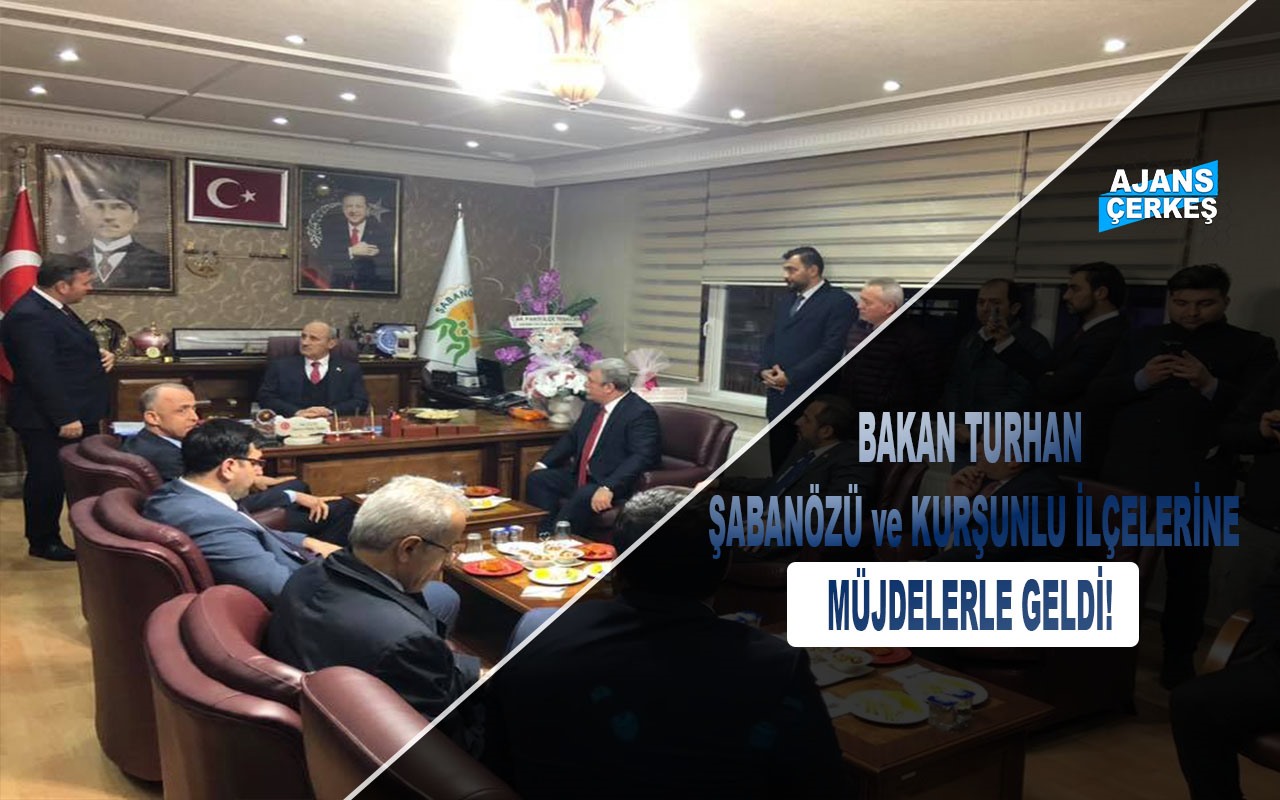 Bakan Turhan'dan Şabanözü ve Kurşunlu'ya Müjde!