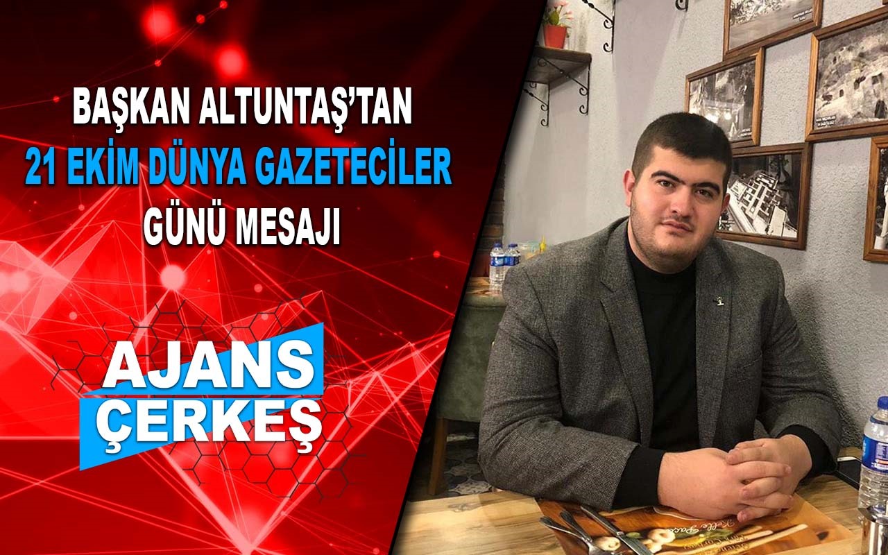 Başkan Altuntaş'tan 21 Ekim Dünya Gazeteciler Günü Mesajı