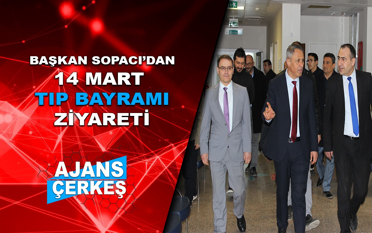 Başkan Sopacı'dan 14 Mart Tıp Bayramı Ziyareti