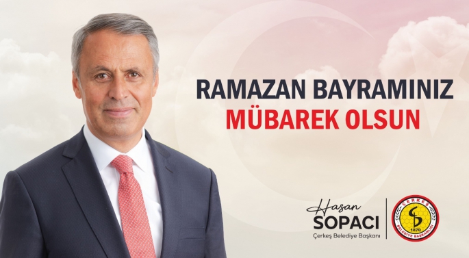 BAŞKAN SOPACI'NIN RAMAZAN BAYRAMI MESAJI