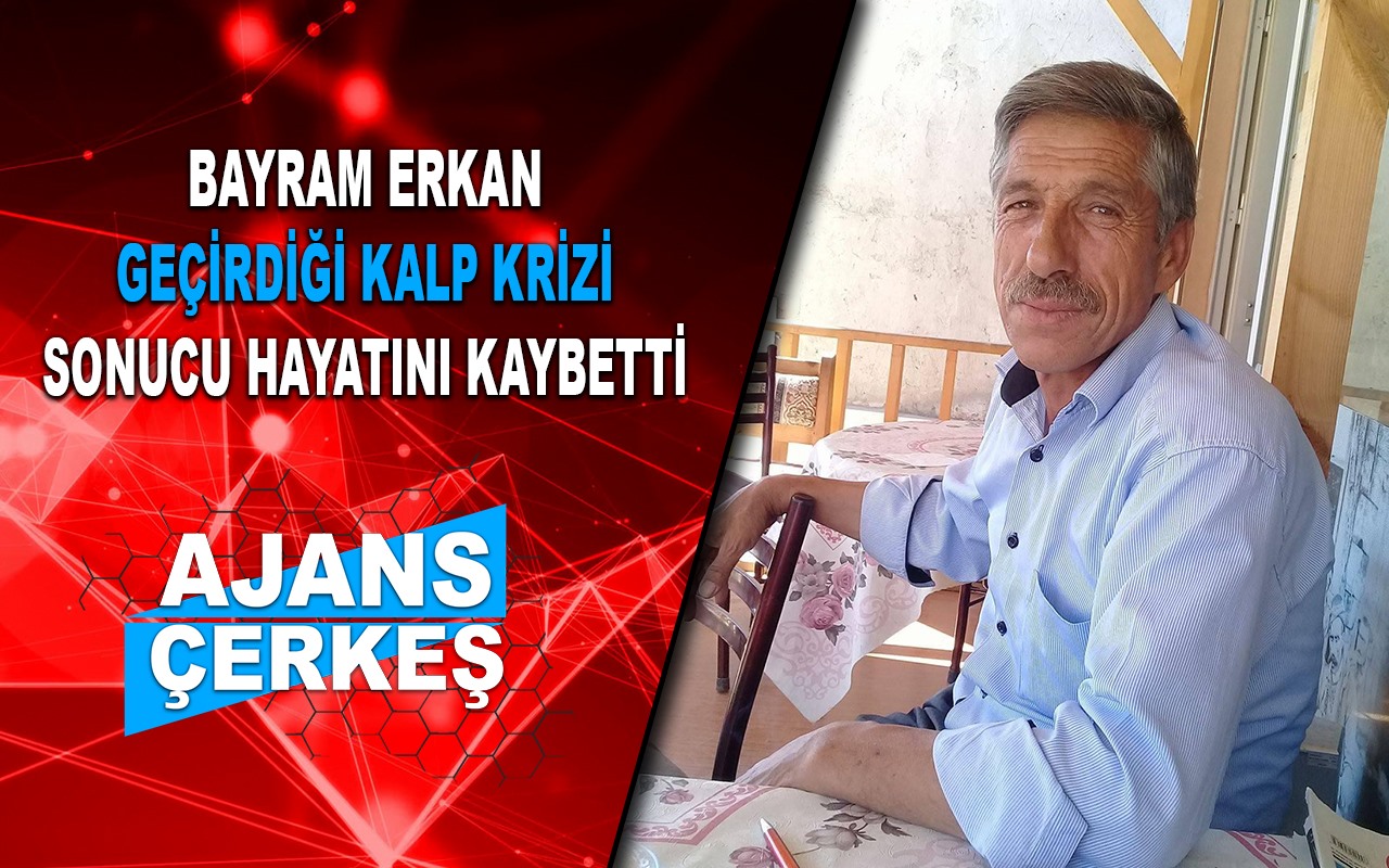 Bayram Erkan Vefat Etti