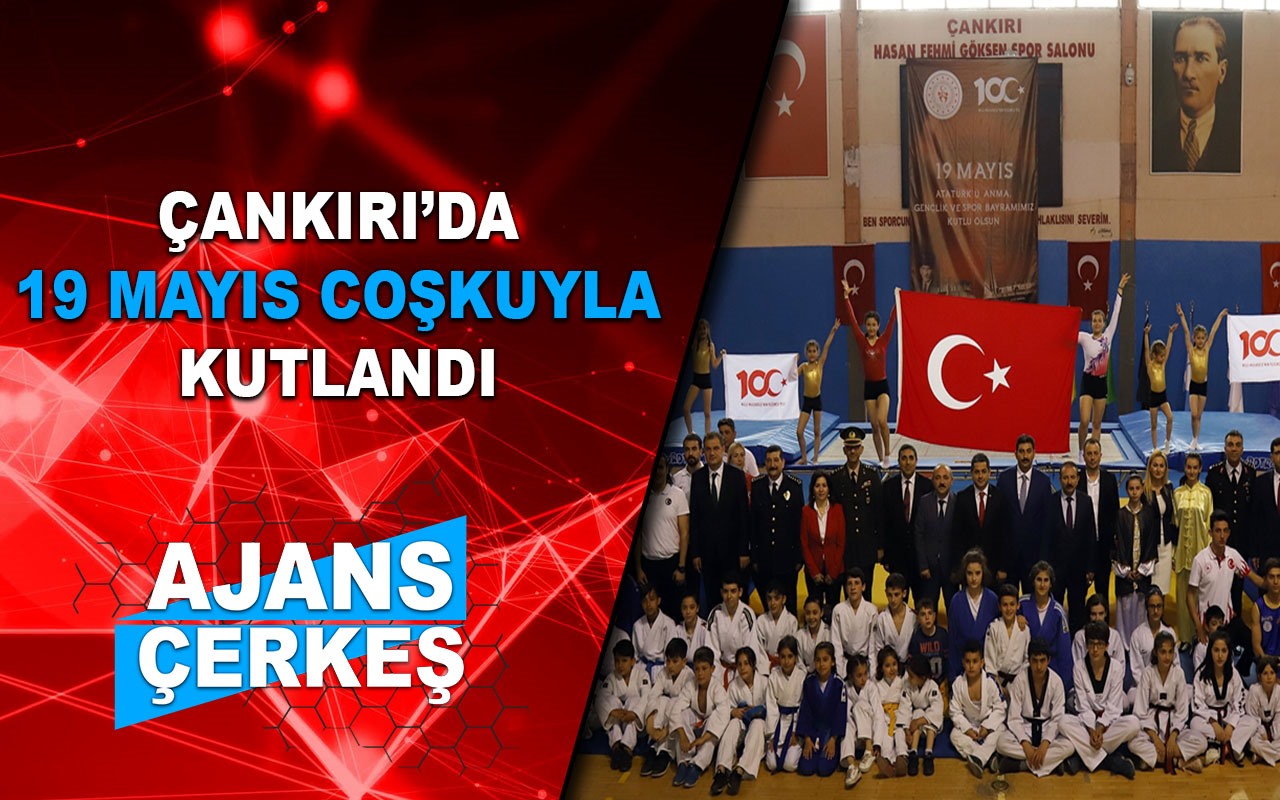 Çankırı'da 19 Mayıs Atatürk'ü Anma Geçlik ve Spor Bayramı Kutlandı