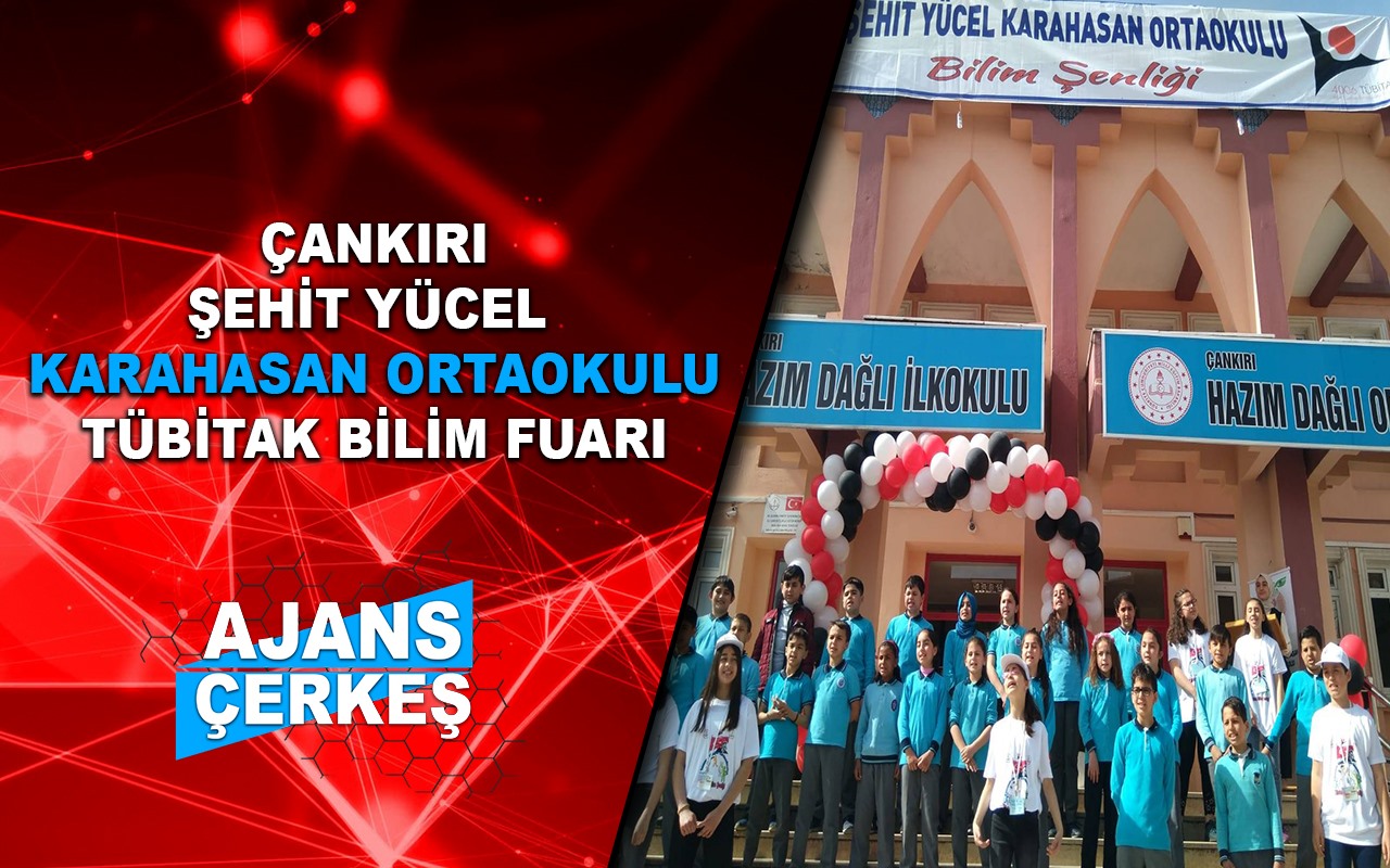 Çankırı Şehit Yücel Karahasan Ortaokulu TÜBİTAK Bilim Fuarı yapıldı