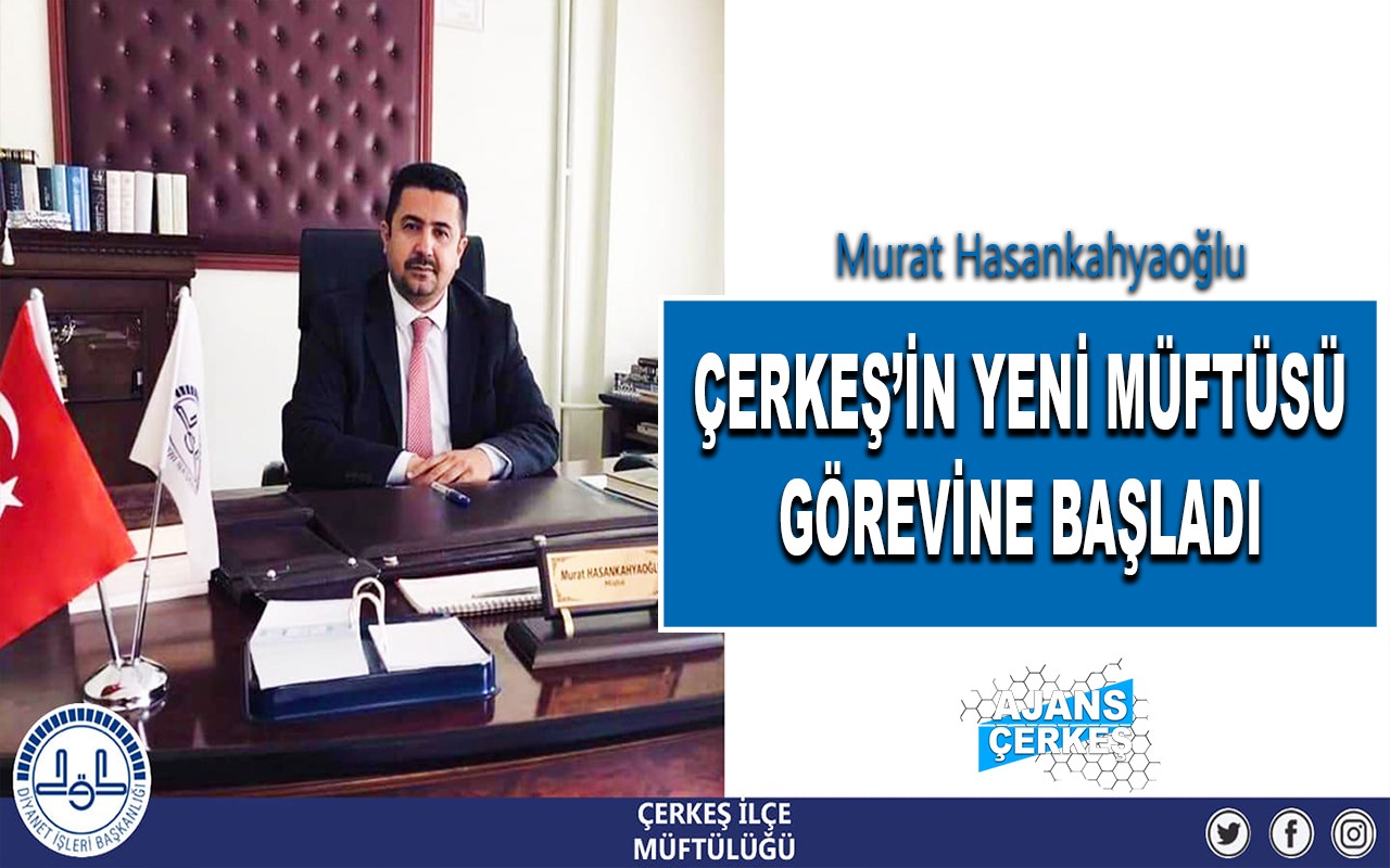 Çerkeş'in Yeni Müftüsü Görevine Başladı