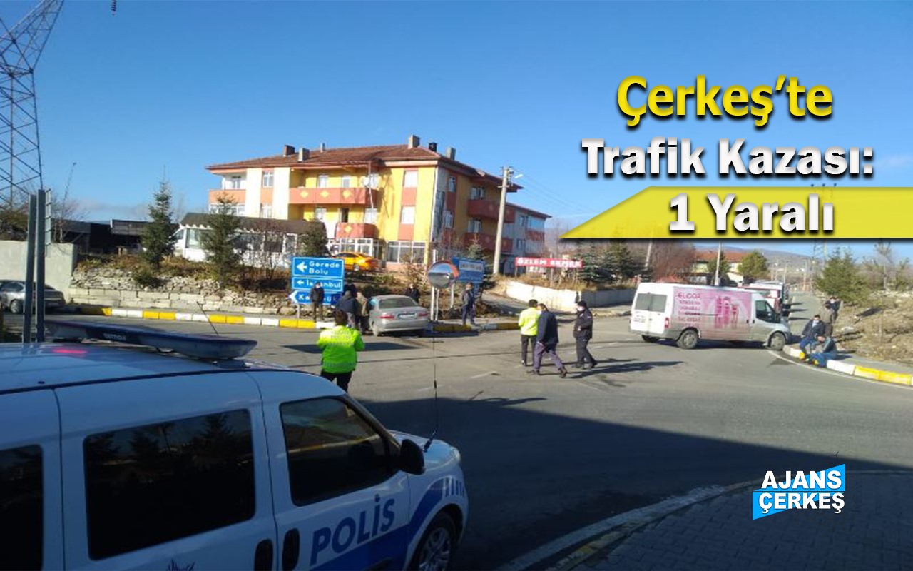 Çerkeş'te Otomobil İle Transit Çarpıştı: 1 Yaralı