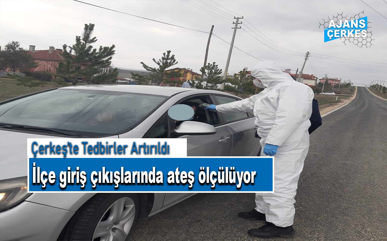 Çerkeş'te Tedbirler Artırıldı
