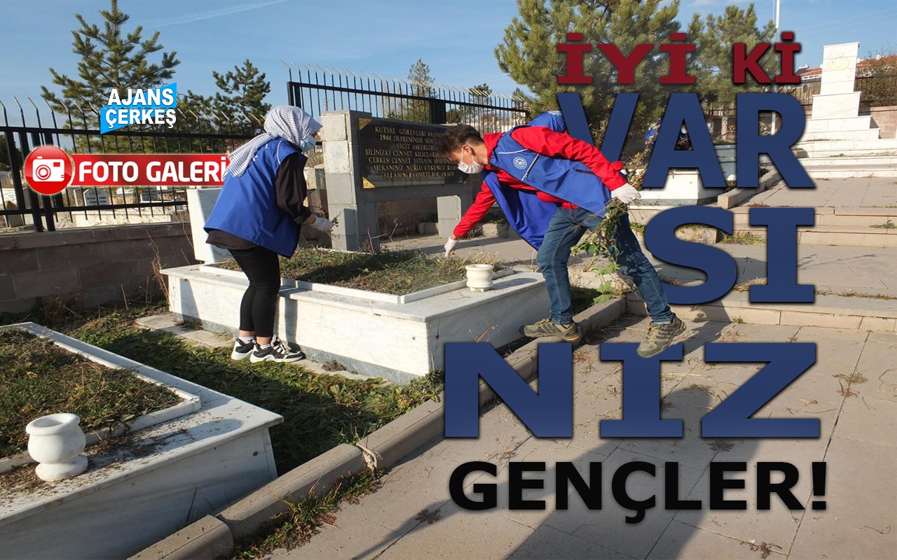 Çerkeşli Gençlerden Şehitlere Vefa!