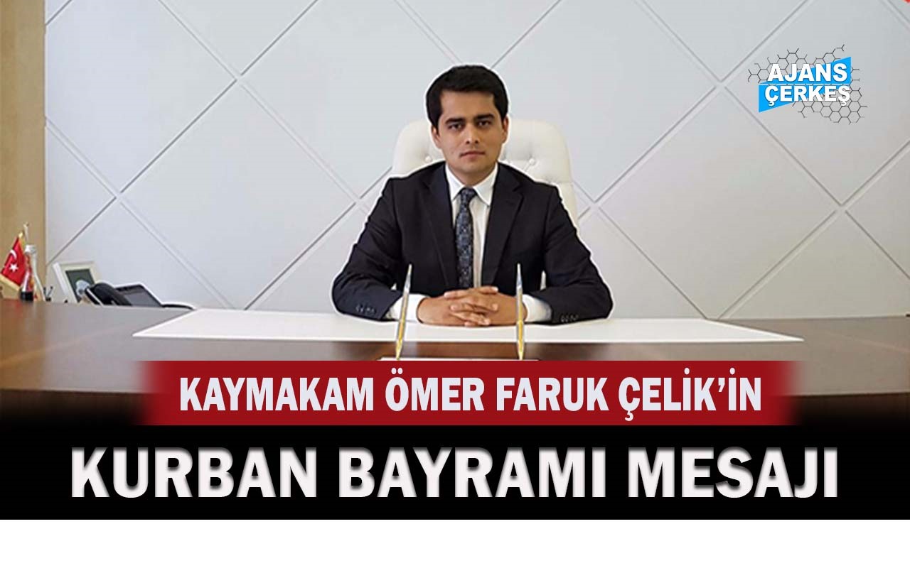 Kaymakam Çelik'in Kurban Bayramı Mesajı