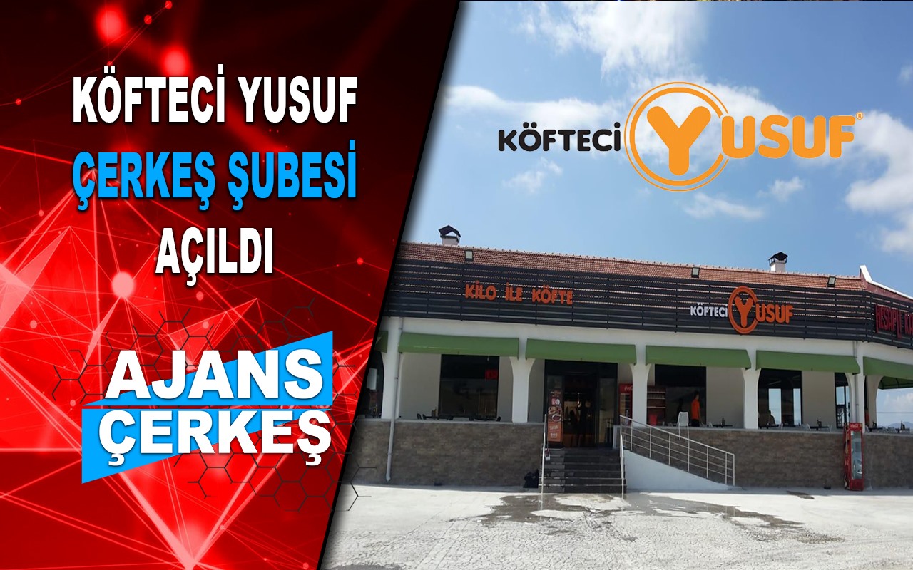 Köfteci Yusuf 81. Şubesini Çerkeş'te Açtı