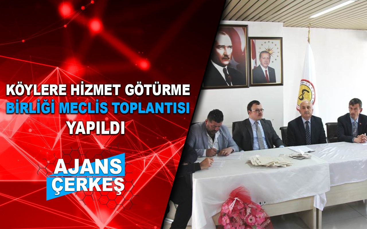 Köylere Hizmet Götürme Birliği Meclis Toplantısı Yapıldı