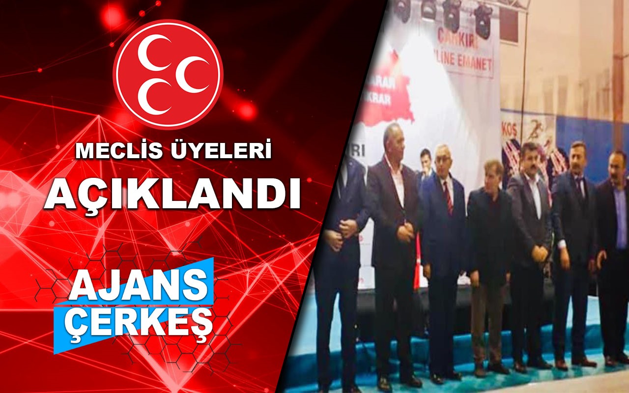 MHP Çerkeş Meclis Üyeleri açıklandı