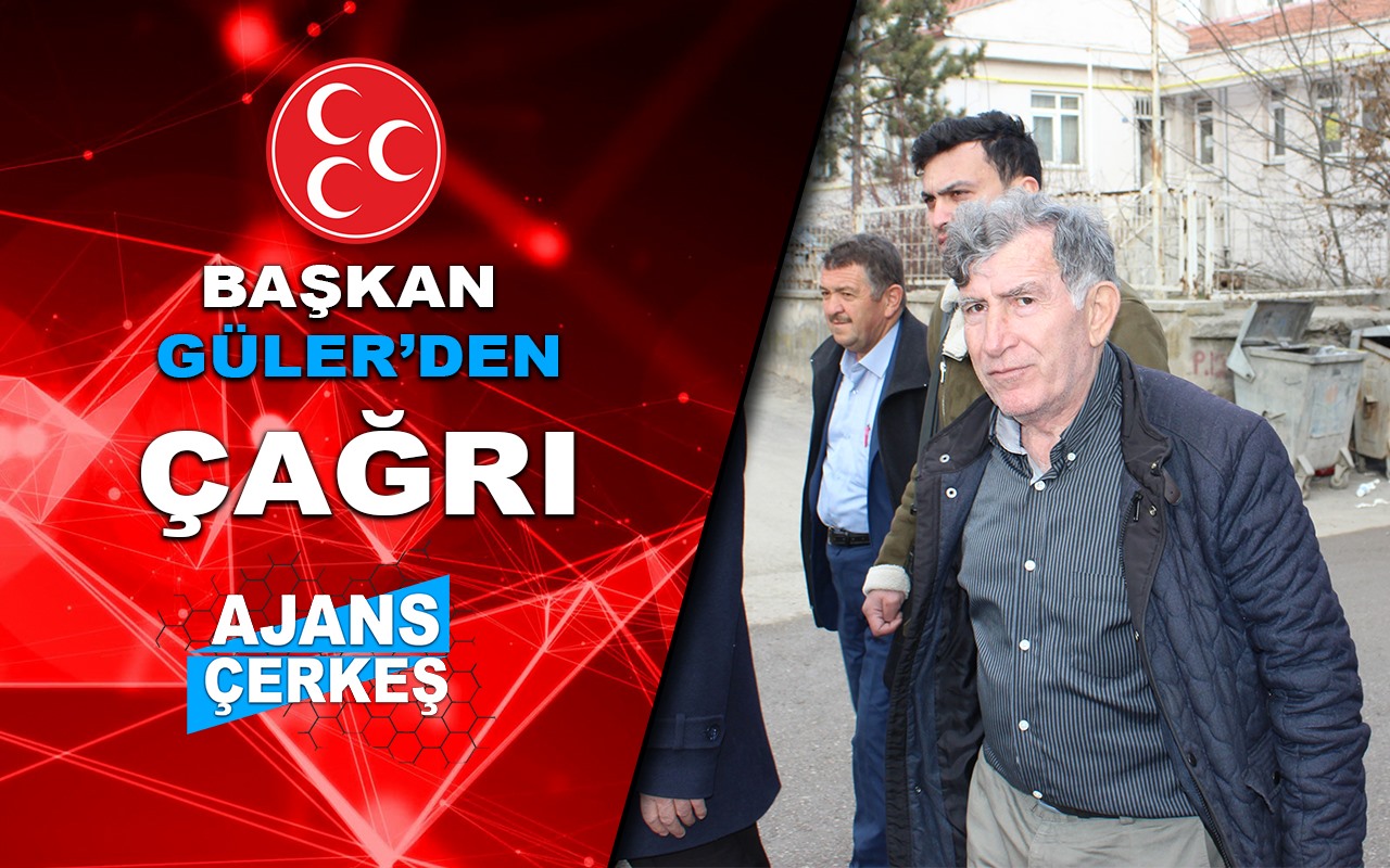 MHP İlçe Başkanı Hasan Güler'den Çağrı