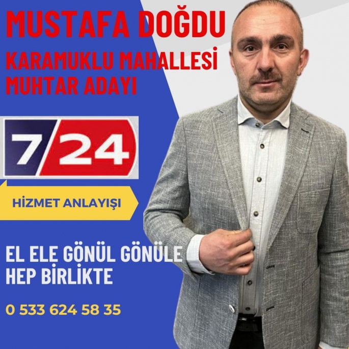MUSTAFA DOĞDU KARAMUKLU MAHALLESİ MUHTAR ADAYI OLDU