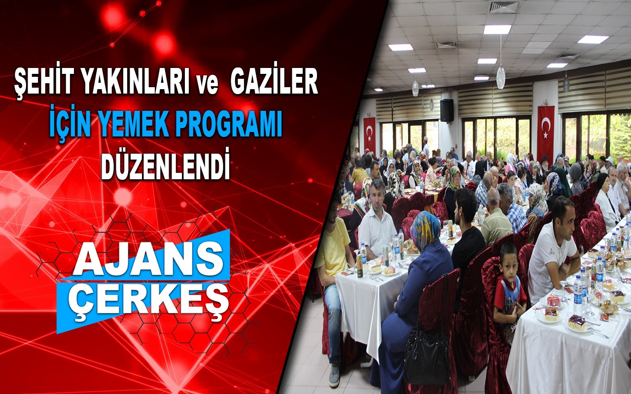 Şehit Yakınları ve Gaziler İçin Yemek Programı Düzenlendi