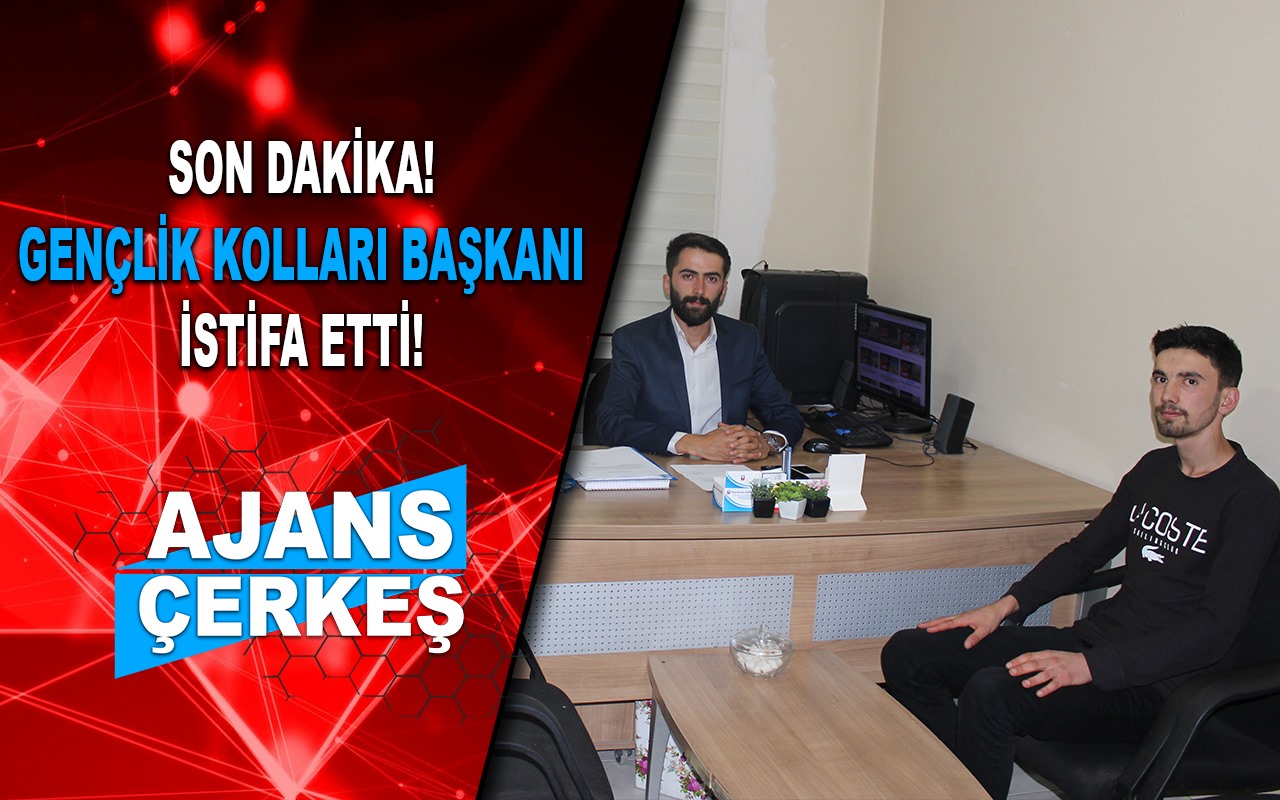 Son Dakika! Gençlik Kolları Başkanı Görevinden İstifa Etti!