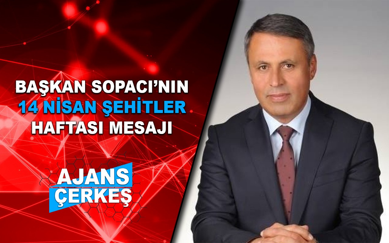 Sopacı'nın Şehitler Haftası Mesajı