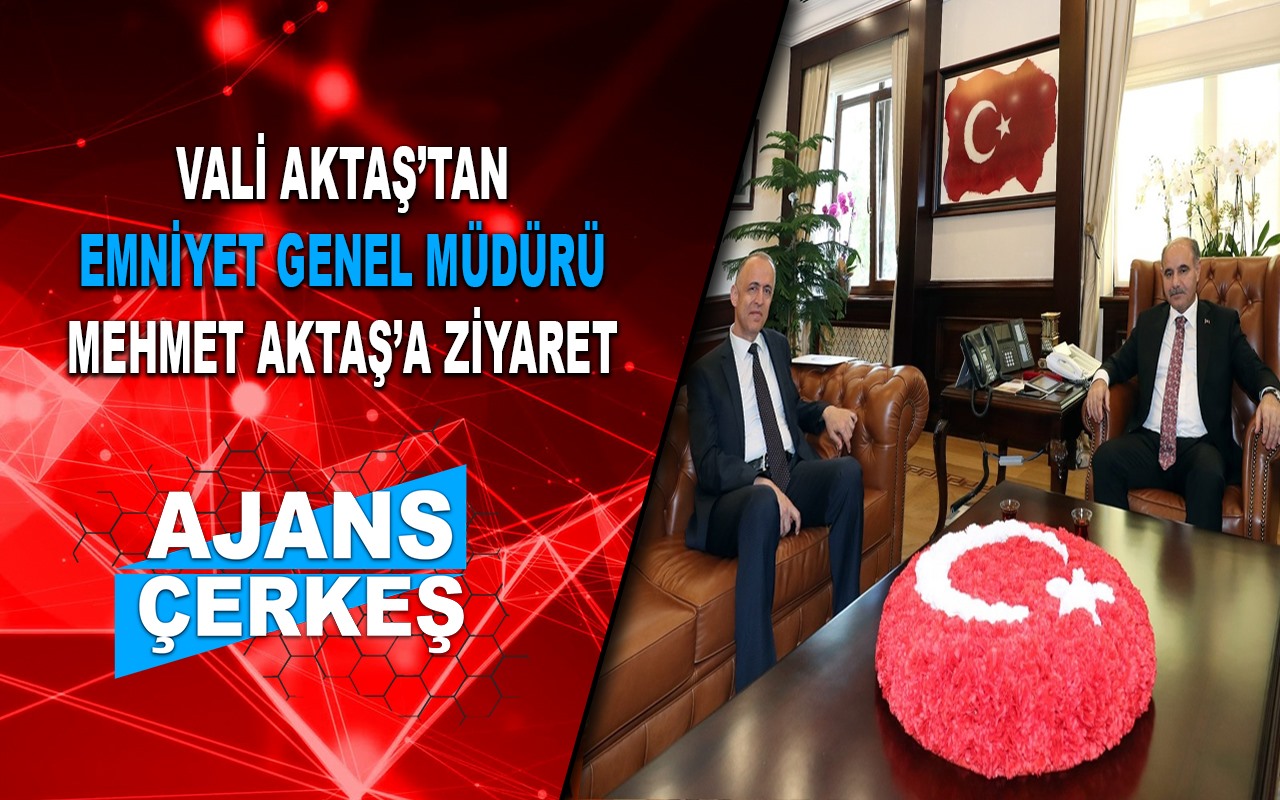 Vali Aktaş'tan Emniyet Genel Müdürüne 'Hayırlı Olsun' Ziyareti