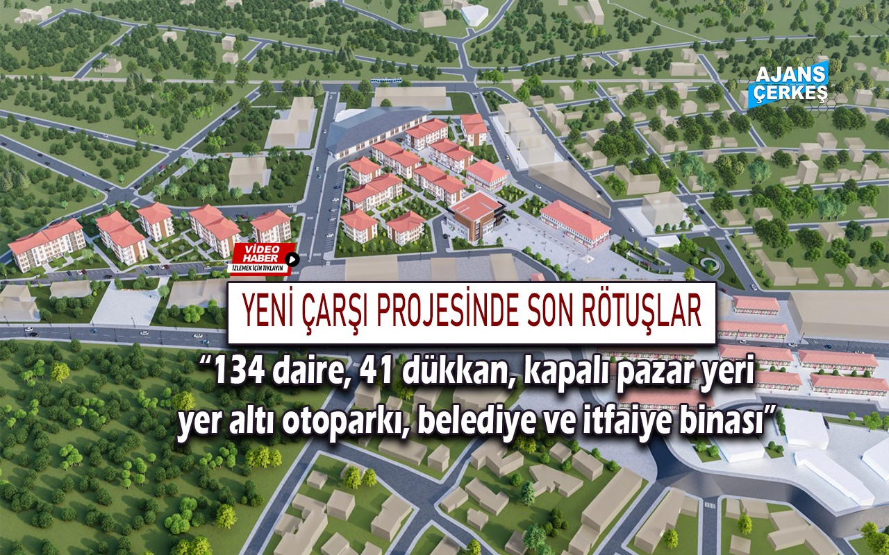 Yeni Çarşı Projesinde Son Rötuşlar Yapıldı