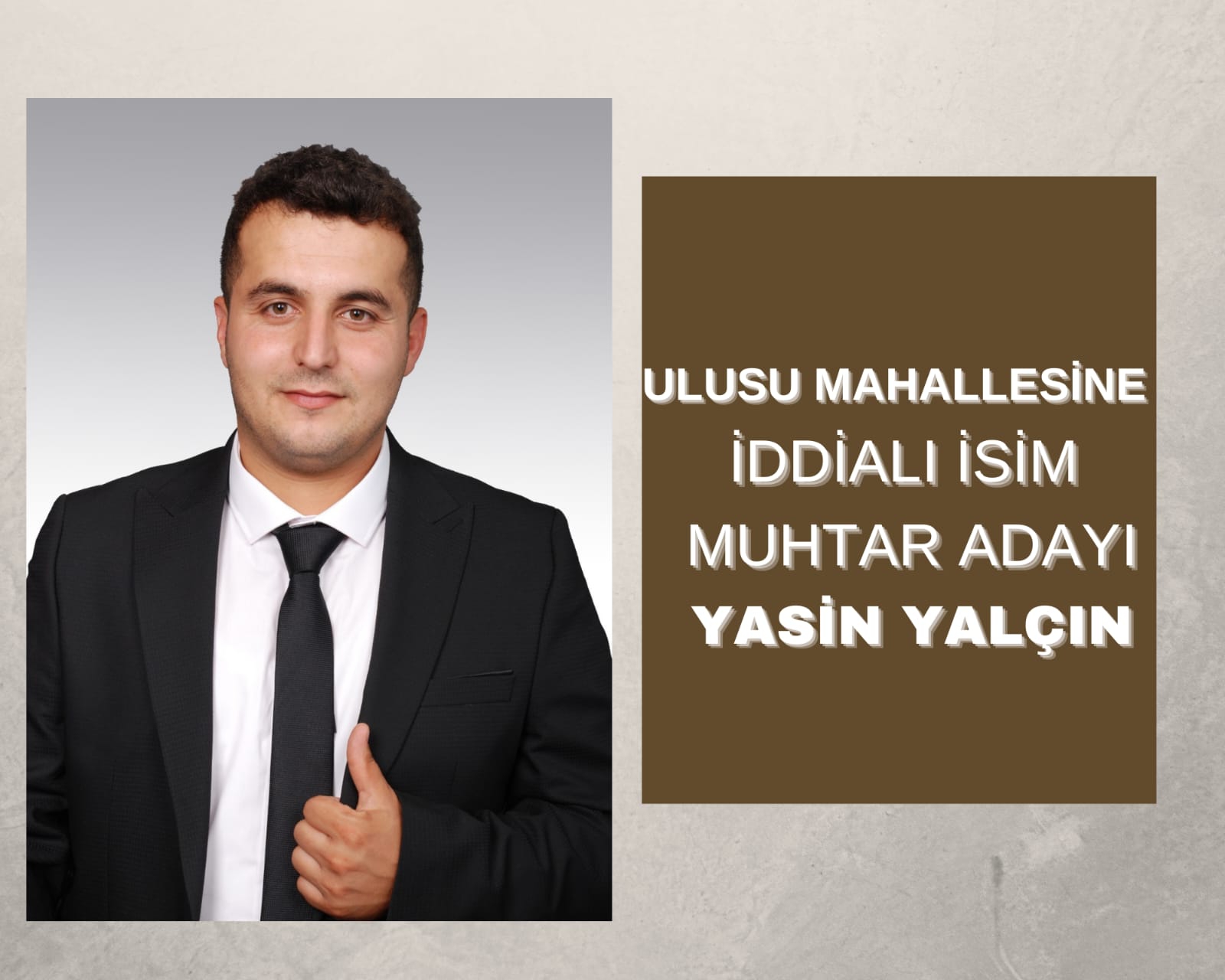 Ulusu Mahallesinin İddialı İsmi Muhtar Adayı Oldu